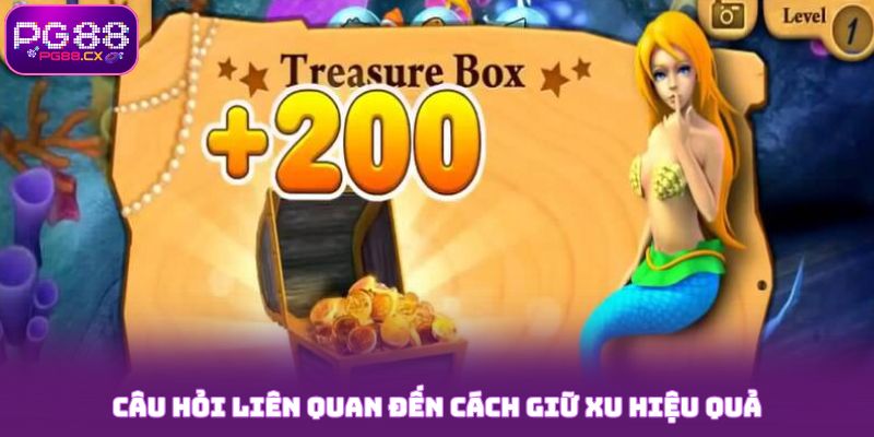 Câu hỏi liên quan đến cách giữ xu hiệu quả