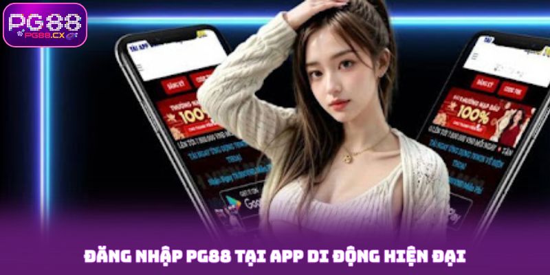 Đăng nhập PG88 - Tận Hưởng Những Tiện Ích Trong Tầm Tay 6 Đăng nhập PG88 tại app di động hiện đại