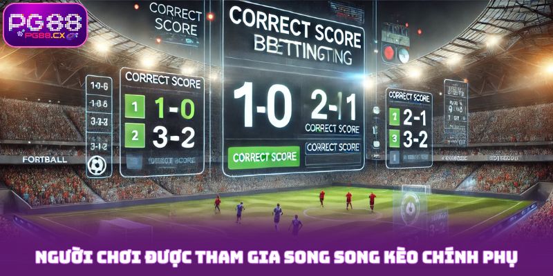 Người chơi được tham gia song song kèo chính phụ tại PG88