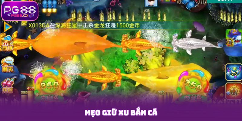 TOP 3+ Mẹo Giữ Xu Bắn Cá Tối Ưu Lợi Nhuận Mỗi Phiên