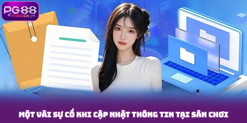 Một vài sự cố khi cập nhật thông tin tại sân chơi