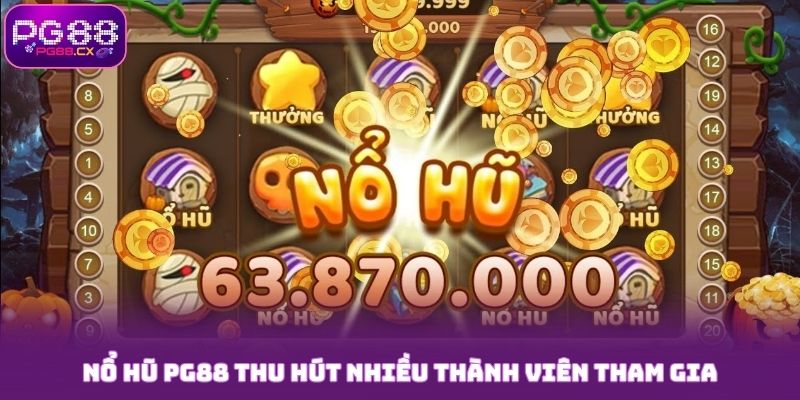Nổ Hũ PG88 - Thiên Đường Giải Trí Với Mức Thưởng Khủng 6 Nổ hũ PG88 thu hút nhiều thành viên tham gia