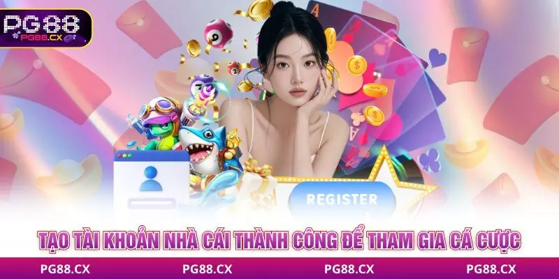 PG88⚡️ Nhà Cái Trực Tuyến Uy Tín Top #1 Thị Trường Việt 10 Tạo tài khoản PG88 thành công để tham gia cá cược an toàn