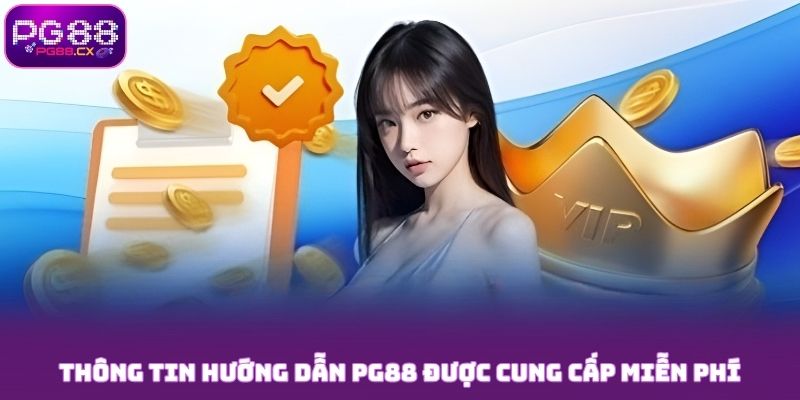 Thông tin hướng dẫn PG88 được cung cấp miễn phí